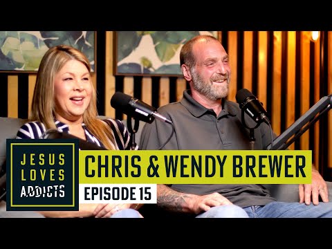 Episode 15: Drugs, Jail, and Jesus (w/ Chris & Wendy Brewer)