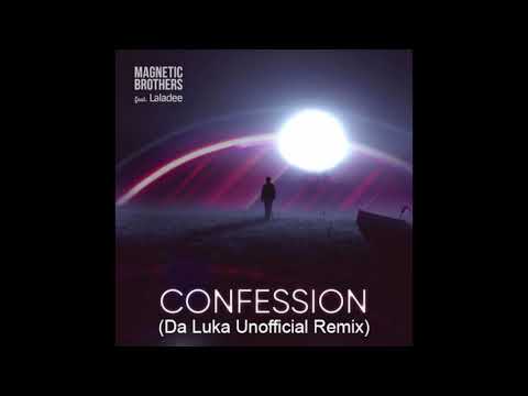 Magnetic Brothers Feat. Laladee - Confession (Da Luka Unofficial Remix) || Free Download