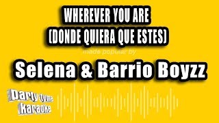 Selena &amp; Barrio Boyzz - Wherever You Are (Donde Quiera Que Estes) (Versión Karaoke)