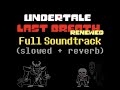 Undertale Last Breath Renewed Full OST Slowed Reverb