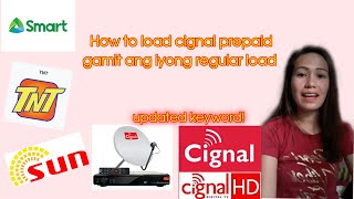 How to load Cignal prepaid using regular load| Smart/Tnt/Sun|Updated and correct keyword