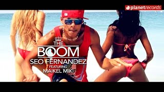 SEO FERNANDEZ Feat. MAIKEL MIKI - The Boom (Cuba Dubai Mix) Official Video Clip