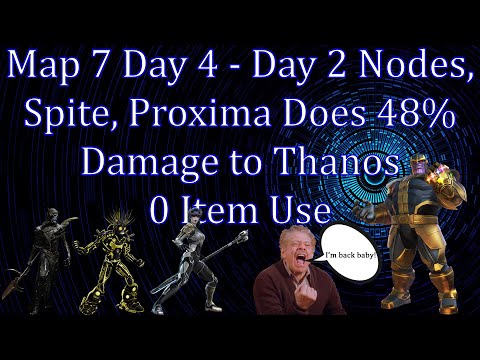 Map 7 Day 4 - Day 2 Nodes, Spite, Proxima Does 48% Health Damage to Nameless Thanos