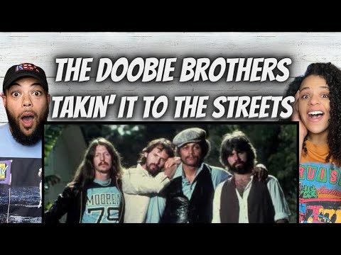 FIRST TIME HEARING The Doobie Brothers -  Takin' It To The Streets REACTION