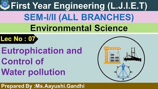 Lec-07_Eutrophication and control of water pollution| Environmental Science | First Year Engineering