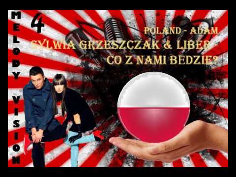 MelodyVision 4 - POLAND - Sylwia Grzeszczak & Liber - "Co z Nami Bedzie?"