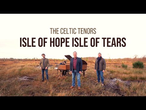 The Celtic Tenors - Isle of Hope, Isle of Tears [Official Video]