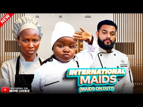 INTERNATIONAL MAIDS (MAIDS ON DUTY) - SONIA UCHE/EBUBE/STEPHEN | Latest 2025 Nollywood Full Movie