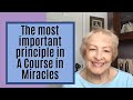 Carol Howe: The Most Important Principle of A Course in Miracles