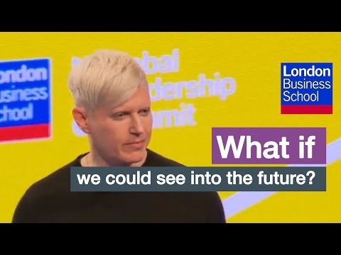 What if you could see into the future? | London Business School