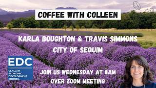 Coffee with Colleen - Karla Boughton & Travis Simmons - City of Sequim