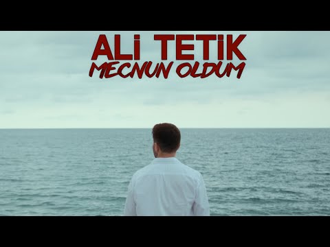 Ali TETİK - Mecnun Oldum