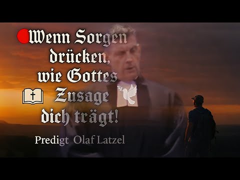 🔴 Wenn Sorgen drücken,  wie Gottes Zusage dich trägt! Predigt Olaf Latzel #olaflatzel #Jesus #Gott