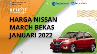 REHAT: Dibanderol Murah Mulai Rp 70 Jutaan, Cek Harga Bekas Nissan March per Januari 2022