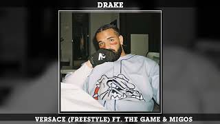 Drake - Versace (Freestyle) ft. The Game &amp; Migos