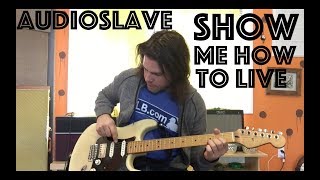 Guitar Lesson: How To Play Show Me How To Live By Audioslave