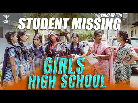 Girls High School | Episode - 15 | Student Missing | Nakkalites Fzone