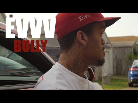 Evvv - Bully (Official Video)