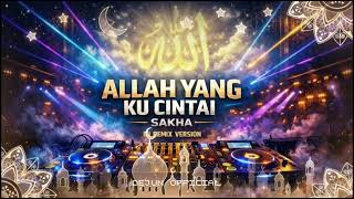 Download lagu ALLAH YANG KU CINTAI (DJ REMIX VERSION) 🔥 | SAKHA Cover | Full Bass Religi 2026 mp3 Download lagu ALLAH YANG KU CINTAI (DJ REMIX VERSION) 🔥 | SAKHA Cover | Full Bass Religi 2026 mp3