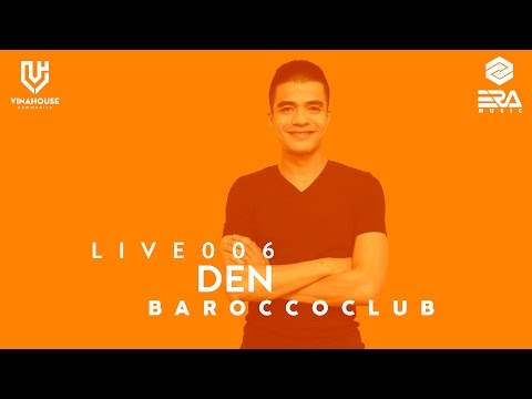 Vinahouse Community Live 006 by DJ Đen   Barocco