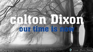 Colton Dixon our time is now ( letra e tradução )
