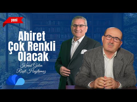 Ahiret Çok Renkli Olacak I Dost Meclisi I Kemal Gülen I Reşit Haylamaz