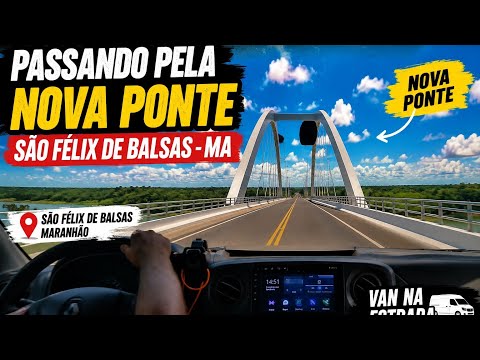 🚐 Primeira Travessia Pela Nova Ponte de São Félix de Balsas – MA | Ficou Incrível!