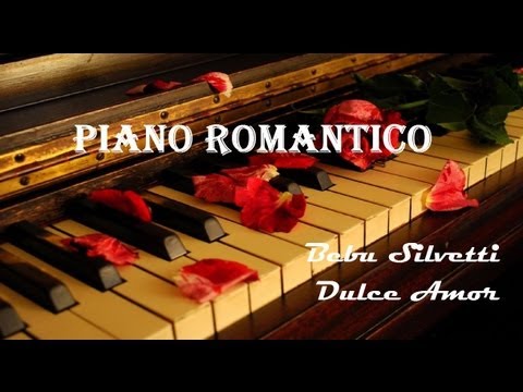 ROMANTIC PIANO + Bebu Silvetti + Dulce Amor