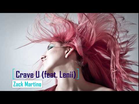 Zack Martino feat. Lenii | Crave U