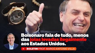 Bolsonaro fala de tudo, menos das joias levadas ilegalmente aos Estados Unidos.