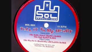 Sol Productions - Tell It To My Heart (The Wayne G Heavenly Mix)