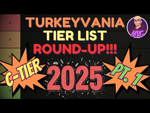 Turkeyvania Tier List Round-Up 2025: C-Tier Part 1