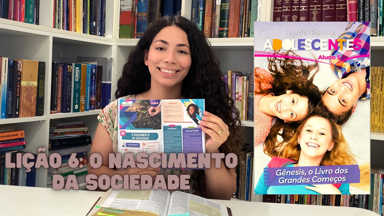 Lição 6: O Nascimento da Sociedade | ADOLESCENTES | CPAD | EBD