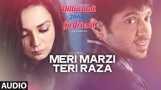 'Meri Marzi, Teri Raza' FULL AUDIO Song | Meet Bros Anjjan | Dilliwaali Zaalim Girlfriend