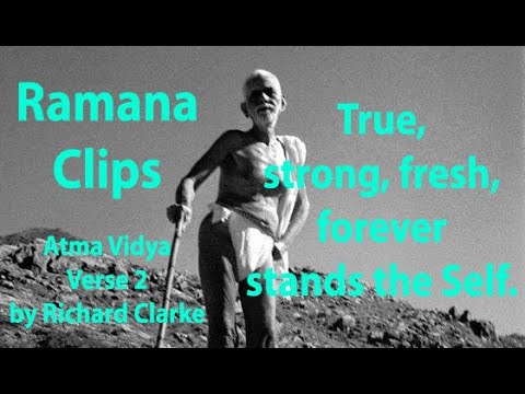True, strong, fresh, forever stands the Self - Ramana Clips Atma Vidya verse 2 by Richard Clarke