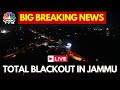 India-Pakistan LIVE: Complete Blackout in Jammu, Loud Explosions Heard Near Airport | Sindoor | N18L