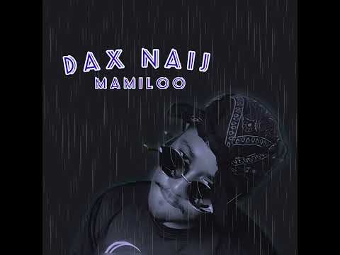 Mamiloo - Dax Naij 🔥 Afrobeat Hit 2025
