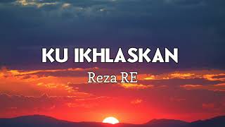 Download lagu Ku ikhlaskan Reza RE Lirik Lagu... mp3
