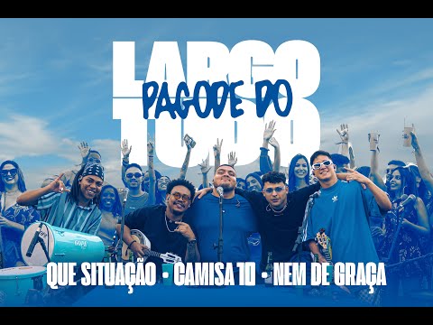 Pagode do Largo Tudo - Bloco Que Situação