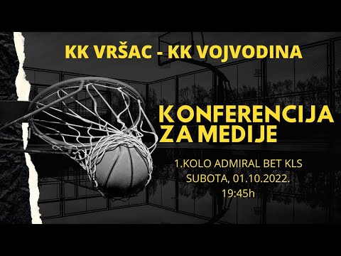 KK Vrsac - KK Vojvodina Press konferencija 1.kolo AdmiralBet KLS