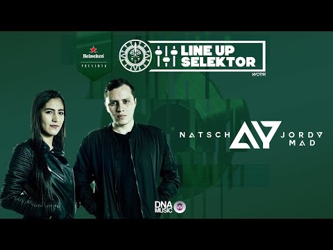 Natsch & Jordy Mad | Line Up Selektor 2017 - 2018