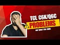 Don T Buy TCL C6K Q6C Honest Review Problems Real Samples Proof