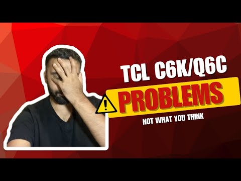 Don't Buy TCL C6K/Q6C | Honest Review | Problems | Real Samples & Proof