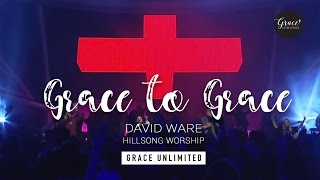 Grace to Grace - Hillsong Church