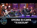 Oficina G3 Canta Te Escolhi The Noite 01 11 22