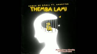 Kabza de Small - Themba Lami (Ft. Khanyisa)