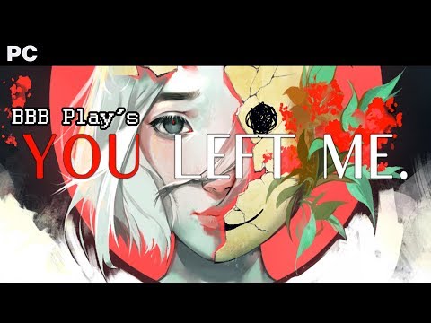 YOU LEFT ME. - FULL PLAY (All endings) - YouTube