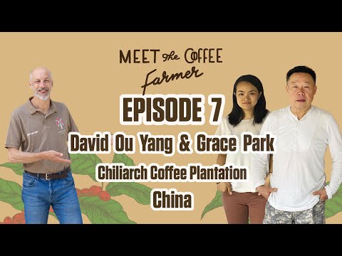 "Meet the Coffee Farmer EP7" David Ou Yang&Grace Park - Chiliarch Coffee Plantation - China