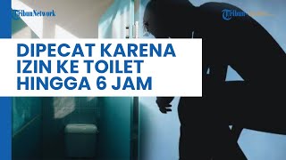 Pria Asal China Ini Dipecat dari Kantornya Karena Izin ke Toilet hingga 6 Jam Setiap Hari