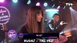 Kudai - Tal Vez (En Vivo)